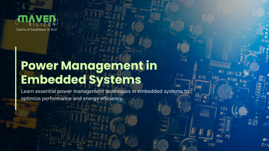 Power Management In Embedded Systems Maven Silicon