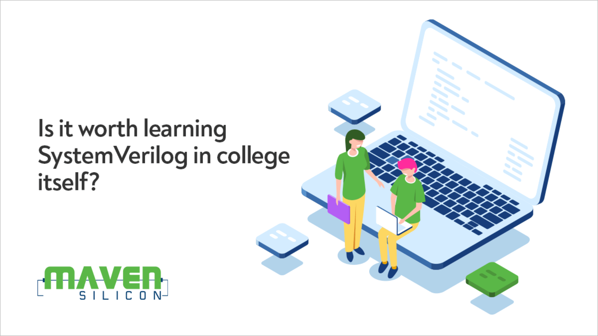 Is It Worth Learning SystemVerilog In College Itself? - Maven Silicon