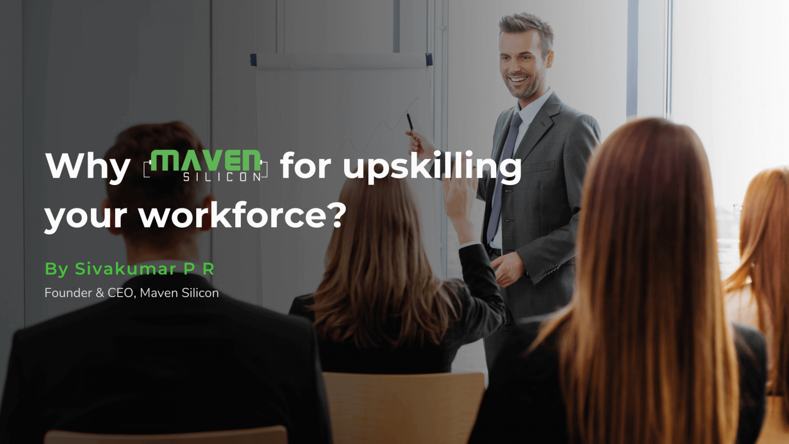 Why Maven Silicon for upskilling your workforce? - Maven Silicon