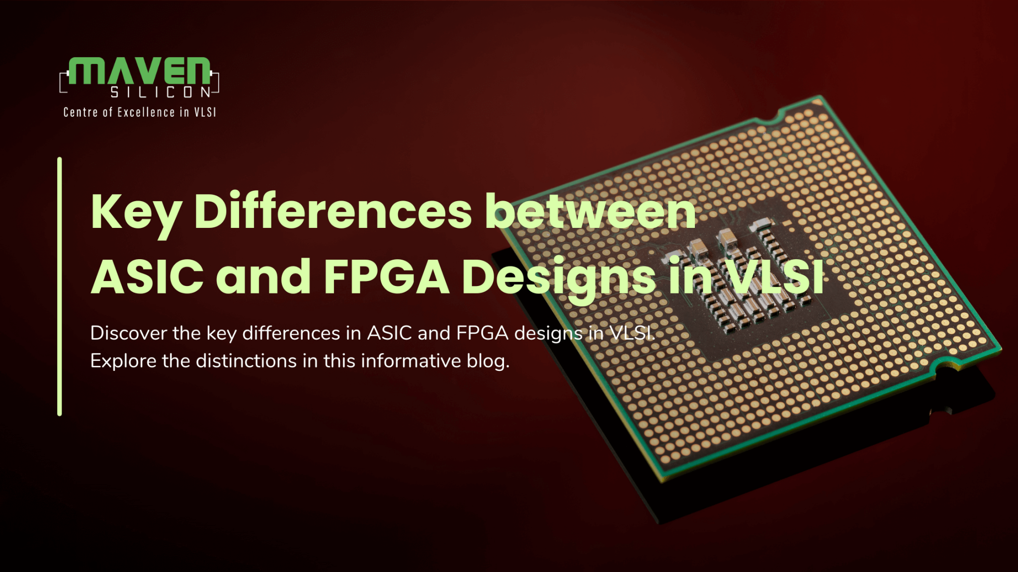 Key Differences Between ASIC And FPGA Designs In VLSI - Maven Silicon