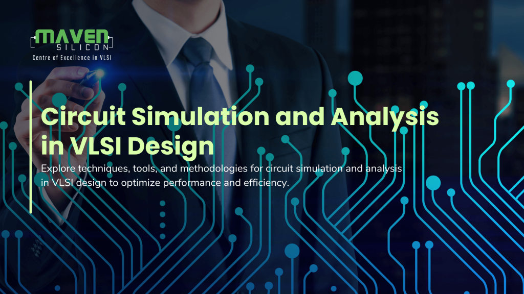 Circuit Simulation and Analysis in VLSI Design