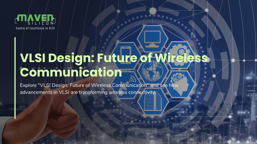 VLSI Design Future of Wireless Communication