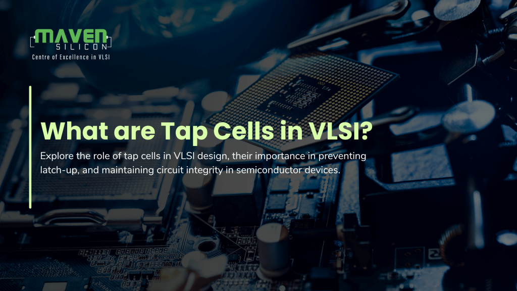 What are Tap Cells in VLSI (1)