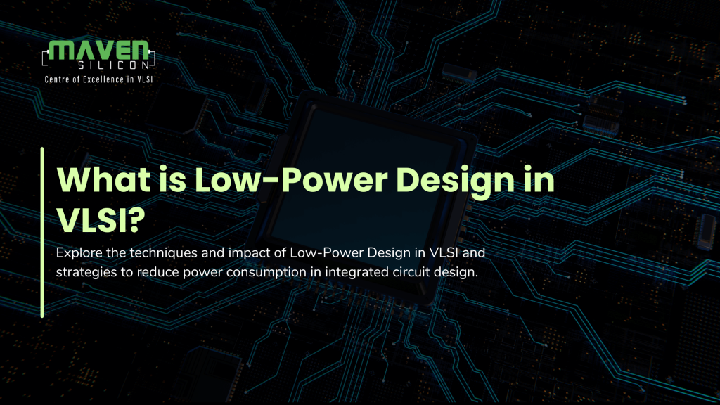 What is Low-Power Design in VLSI