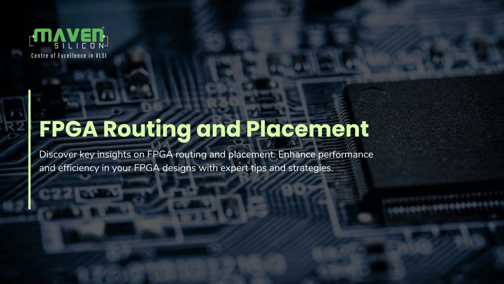 FPGA Routing and Placement