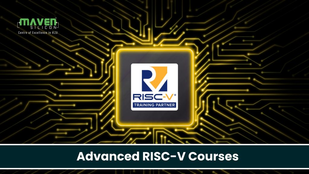 Advanced RISC-V Courses - Maven Silicon