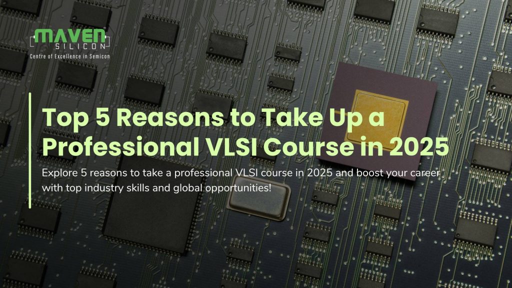 Top 5 Reasons to Take Up a Professional VLSI Course in 2024