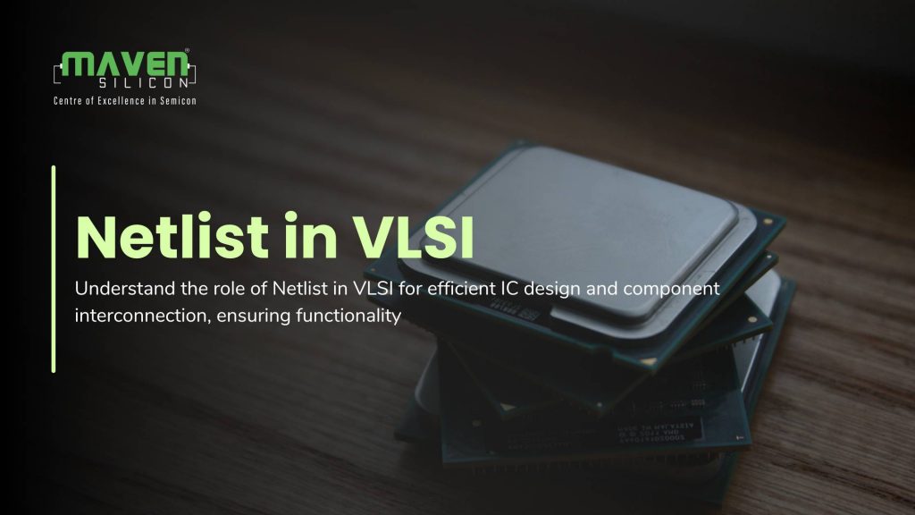 What is a Netlist in VLSI? - Maven Silicon