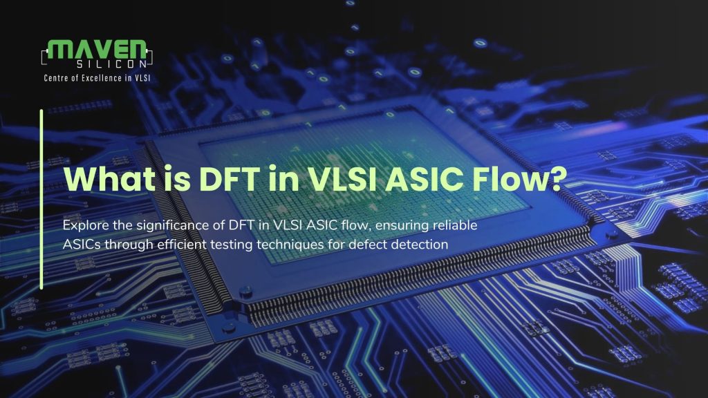 DFT in VLSI ASIC flow 