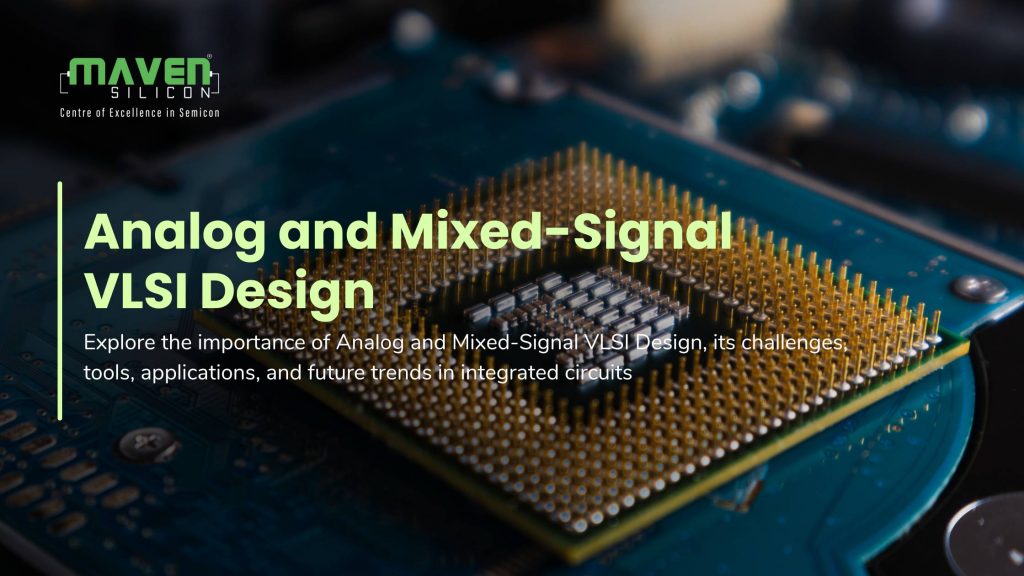 Analog and Mixed-Signal VLSI Design - Maven Silicon